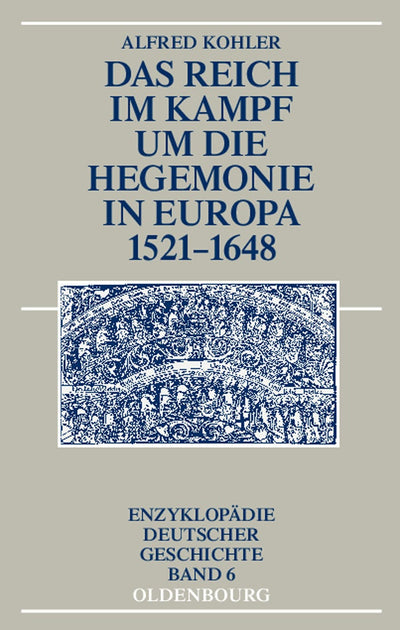 Cover image for Das Reich im Kampf um die Hegemonie in Europa 1521-1648, isbn: 9783486597820