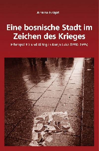 Eine bosnische Stadt im Zeichen des Krieges
