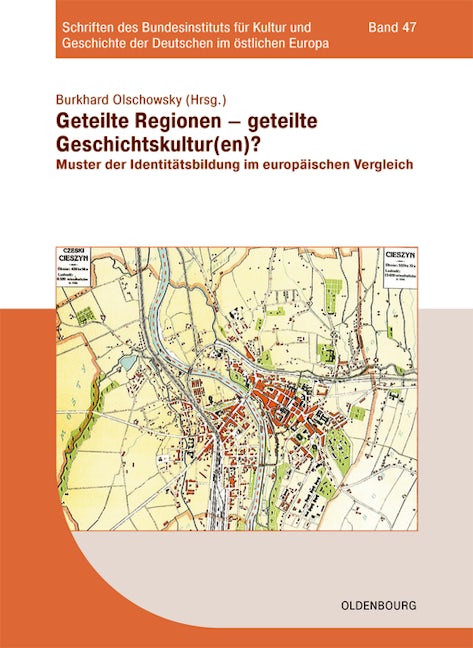 Geteilte Regionen – geteilte Geschichtskulturen?