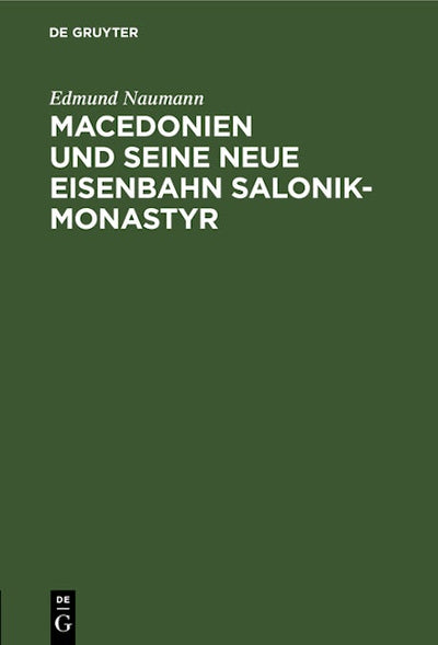 Macedonien und seine neue Eisenbahn Salonik-Monastyr