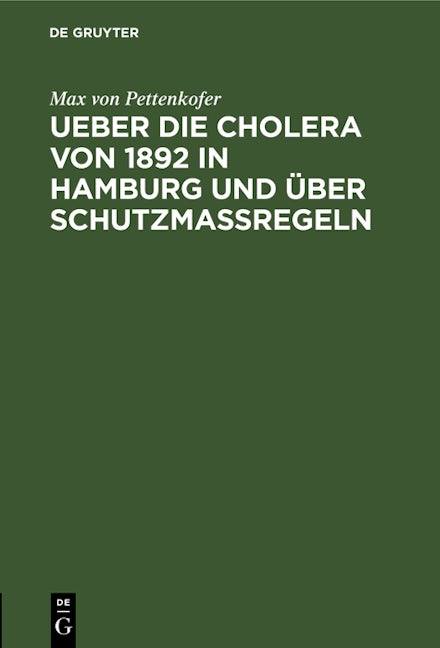 Ueber die Cholera von 1892 in Hamburg und über Schutzmassregeln