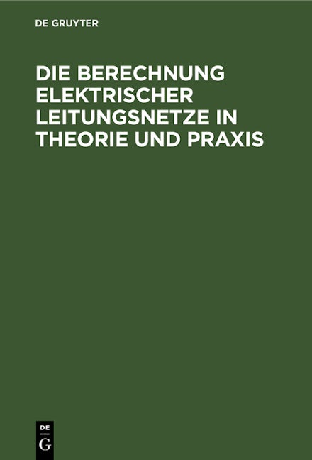Die Berechnung Elektrischer Leitungsnetze in Theorie und Praxis