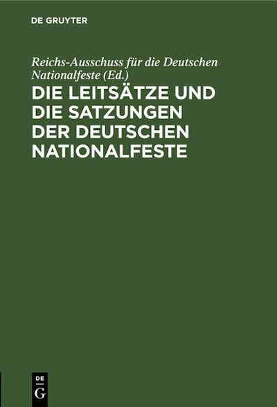 Die Leitsätze und die Satzungen der Deutschen Nationalfeste
