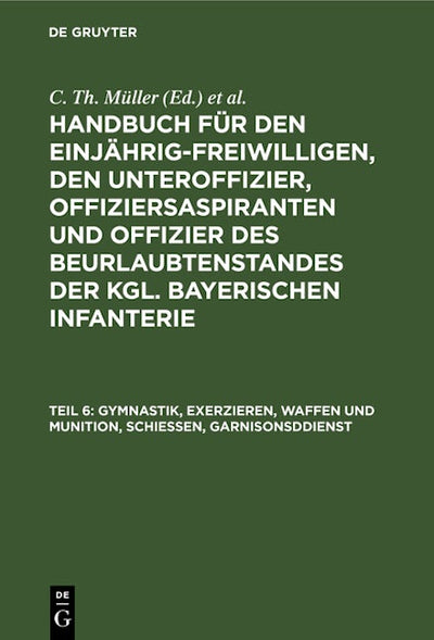 Gymnastik, Exerzieren, Waffen und Munition, Schießen, Garnisonsddienst