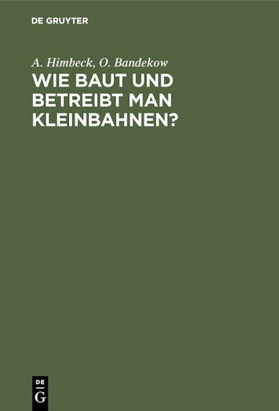 Wie baut und betreibt man Kleinbahnen?