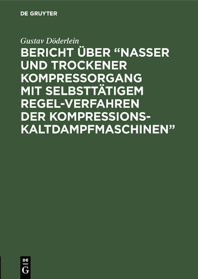 Bericht über “Nasser und trockener Kompressorgang mit selbsttätigem Regel-Verfahren der Kompressions-Kaltdampfmaschinen”