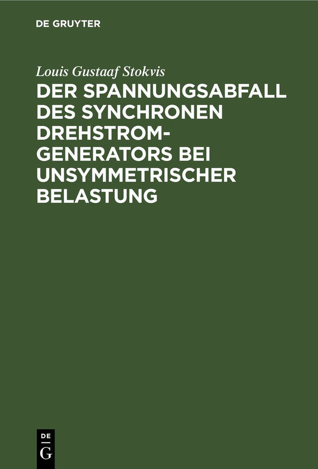 Cover image for Der Spannungsabfall des synchronen Drehstrom-Generators bei unsymmetrischer Belastung, isbn: 9783486741353