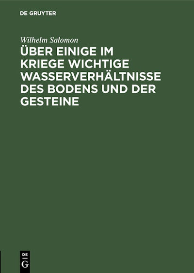 Über einige im Kriege wichtige Wasserverhältnisse des Bodens und der Gesteine