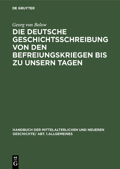 Die deutsche Geschichtsschreibung von den Befreiungskriegen bis zu unsern Tagen