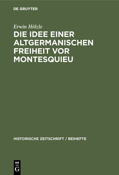 Die Idee einer Altgermanischen Freiheit vor Montesquieu