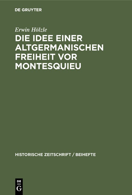 Die Idee einer Altgermanischen Freiheit vor Montesquieu