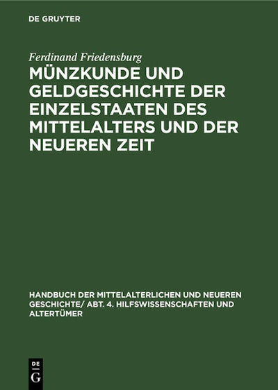 Münzkunde und Geldgeschichte der Einzelstaaten des Mittelalters und der neueren Zeit