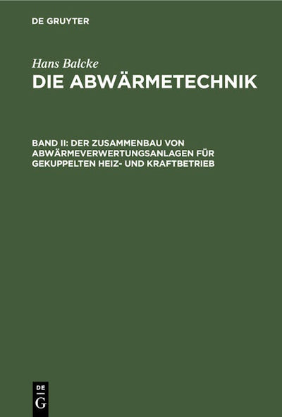 Der Zusammenbau von Abwärmeverwertungsanlagen für gekuppelten Heiz- und Kraftbetrieb