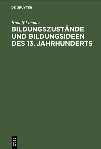 Bildungszustände und Bildungsideen des 13. Jahrhunderts