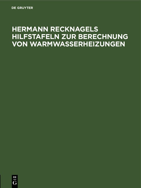 Hermann Recknagels Hilfstafeln zur Berechnung von Warmwasserheizungen