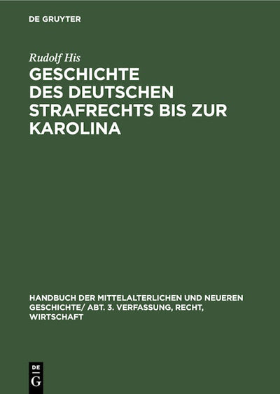 Geschichte des Deutschen Strafrechts bis zur Karolina