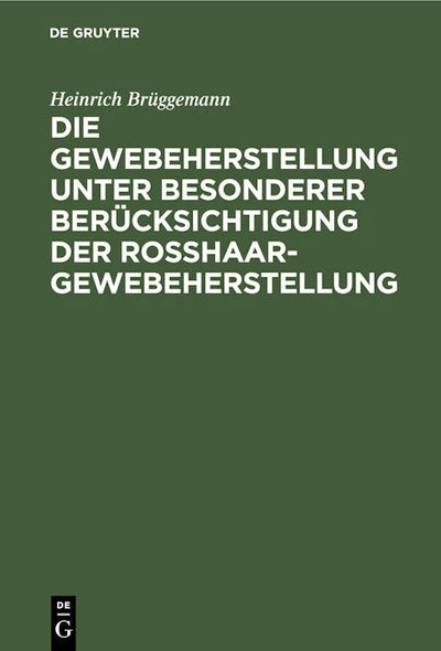 Die Gewebeherstellung unter besonderer Berücksichtigung der Rosshaargewebeherstellung