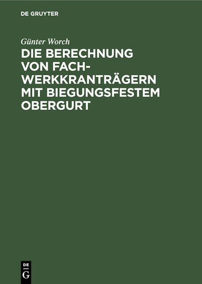 Die Berechnung von Fachwerkkranträgern mit biegungsfestem Obergurt