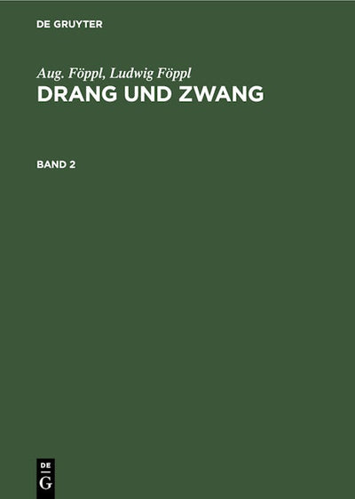 Aug. Föppl; Ludwig Föppl: Drang und Zwang. Band 2