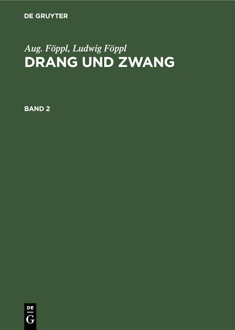 Aug. Föppl; Ludwig Föppl: Drang und Zwang. Band 2
