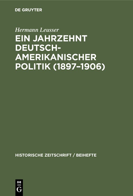 Ein Jahrzehnt deutsch-amerikanischer Politik (1897–1906)