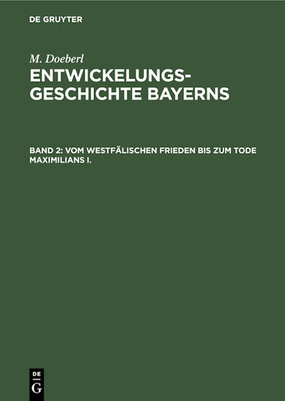 Vom westfälischen Frieden bis zum Tode Maximilians I.