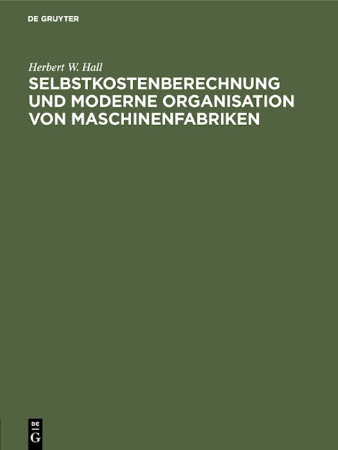Selbstkostenberechnung und moderne Organisation von Maschinenfabriken