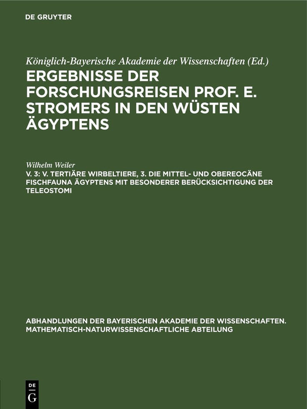 Cover image for V. Tertiäre Wirbeltiere, 3. Die mittel- und obereocäne Fischfauna Ägyptens mit besonderer Berücksichtigung der Teleostomi, isbn: 9783486759587