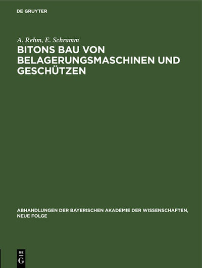 Bitons Bau von Belagerungsmaschinen und Geschützen