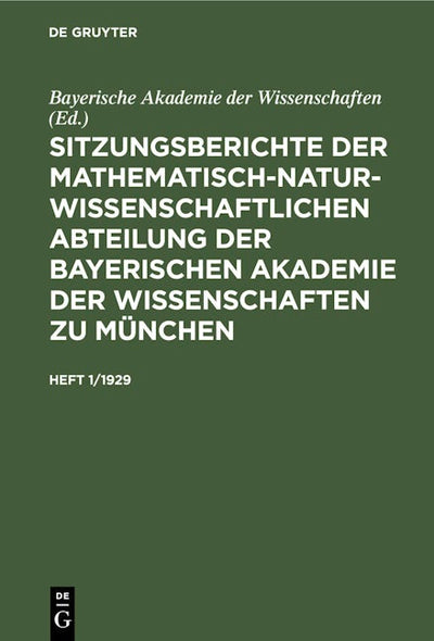Sitzungsberichte der Mathematisch-Naturwissenschaftlichen Abteilung der Bayerischen Akademie der Wissenschaften zu München. Heft 1/1929