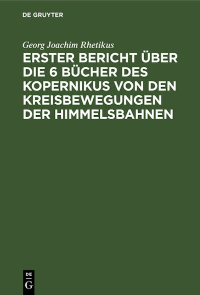 Erster Bericht über die 6 Bücher des Kopernikus von den Kreisbewegungen der Himmelsbahnen