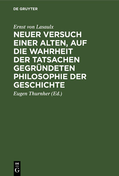 Neuer Versuch einer alten, auf die Wahrheit der Tatsachen gegründeten Philosophie der Geschichte
