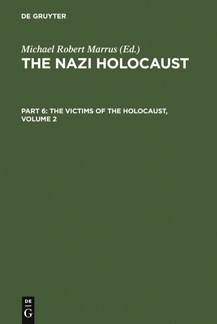 The Nazi Holocaust. Part 6: The Victims of the Holocaust. Volume 2
