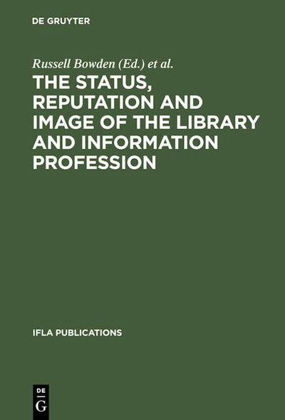 The Status, Reputation and Image of the Library and Information Profession
