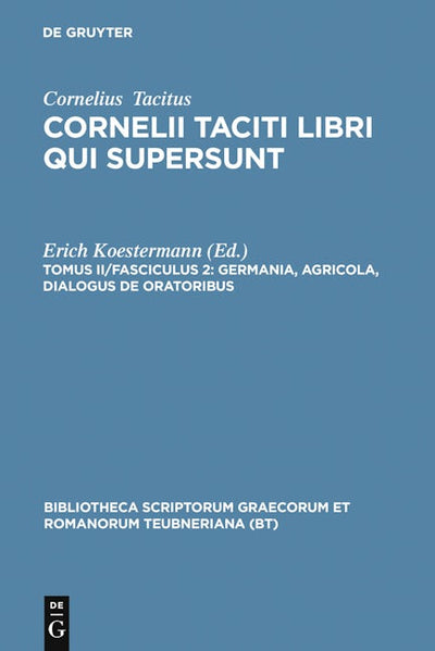 Germania, Agricola, Dialogus de oratoribus