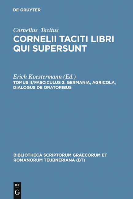 Germania, Agricola, Dialogus de oratoribus