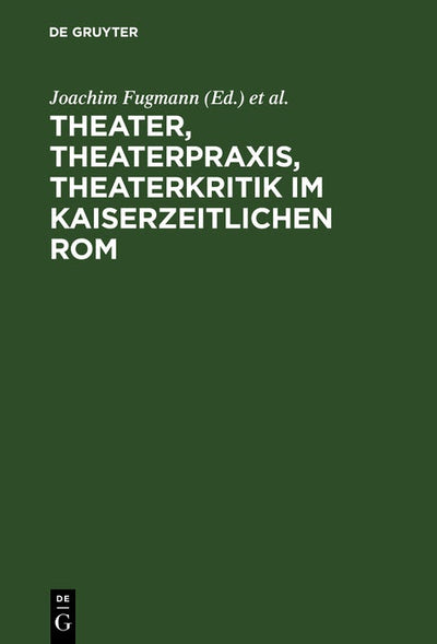 Cover image for Theater, Theaterpraxis, Theaterkritik im kaiserzeitlichen Rom, isbn: 9783598730191