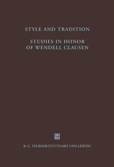 Style and Tradition. Studies in Honor of Wendell Clausen