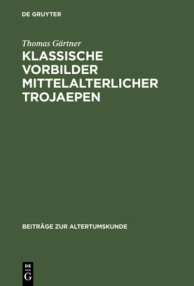 Klassische Vorbilder mittelalterlicher Trojaepen