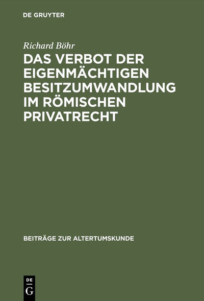 Cover image for Das Verbot der eigenmächtigen Besitzumwandlung im römischen Privatrecht, isbn: 9783598777172