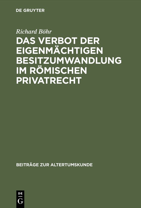 Cover image for Das Verbot der eigenmächtigen Besitzumwandlung im römischen Privatrecht, isbn: 9783598777172