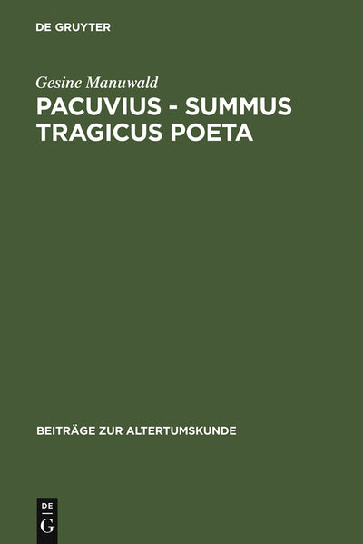 Cover image for Pacuvius - summus tragicus poeta, isbn: 9783598778032