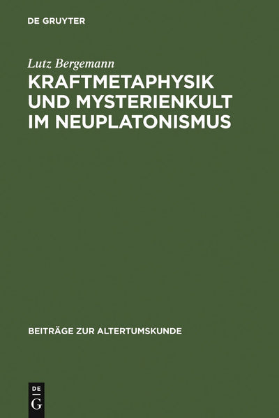 Cover image for Kraftmetaphysik und Mysterienkult im Neuplatonismus, isbn: 9783598778469
