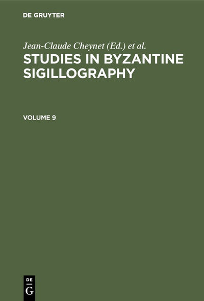 Cover image for Studies in Byzantine Sigillography. Volume 9, isbn: 9783598779275