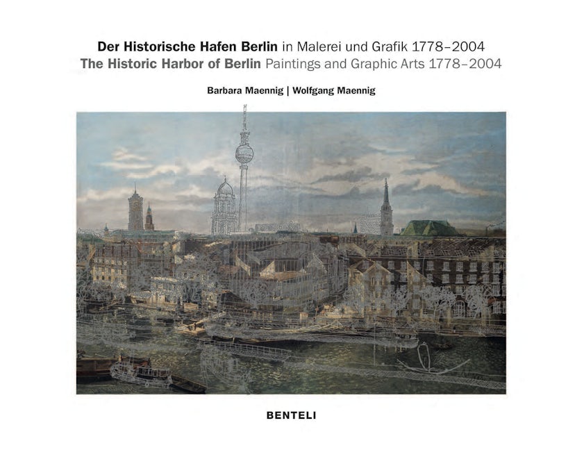 The Historic Harbor of Berlin. 1778–2004
