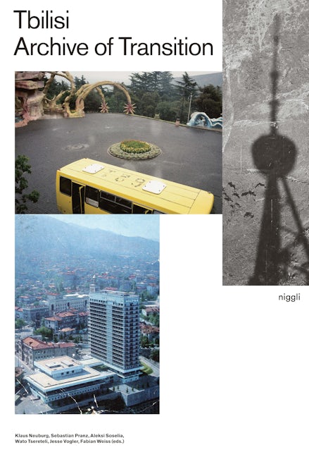 Book cover image for Tbilisi - Archive of Transition ISBN: 9783721209839
