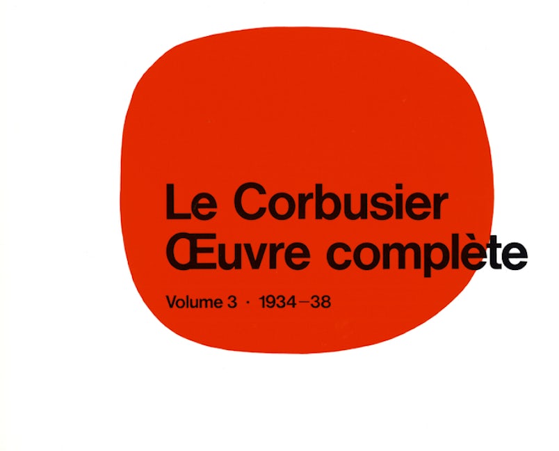 Book cover image for Le Corbusier - Œuvre complète Volume 3: 1934-1938 ISBN: 9783764355050