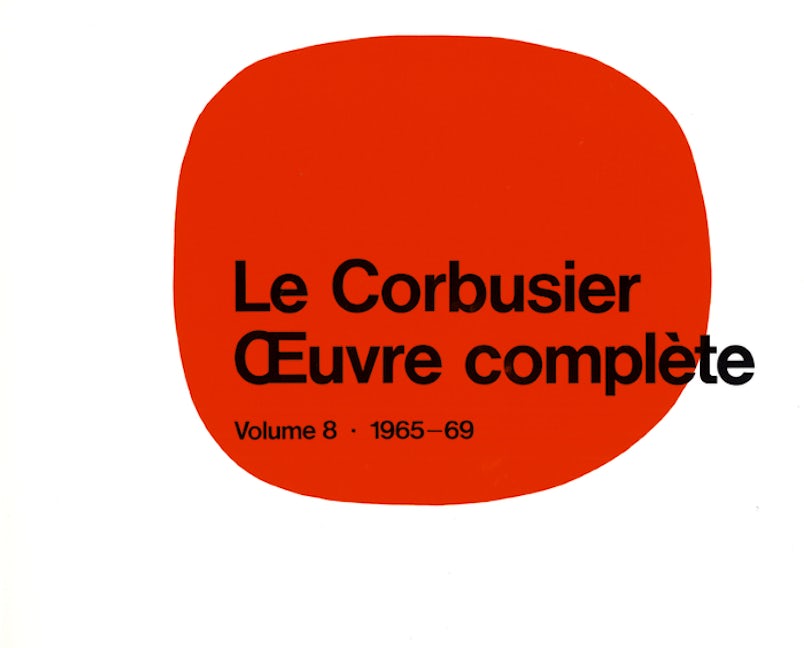 Book cover image for Le Corbusier - Œuvre complète Volume 8: 1965-1969 ISBN: 9783764355104