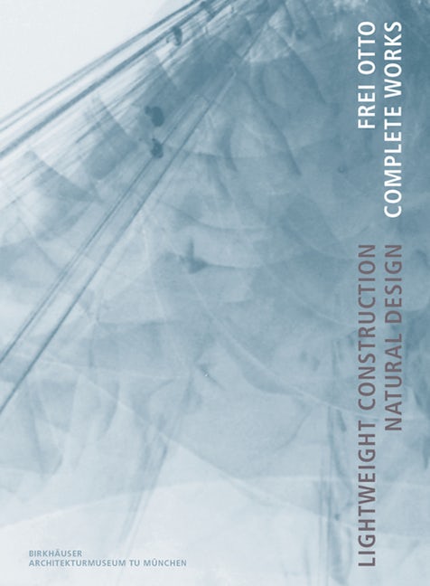 Book cover image for Frei Otto. Complete Works ISBN: 9783764372316