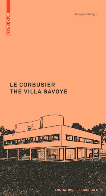 Book cover image for Le Corbusier. The Villa Savoye ISBN: 9783764382308